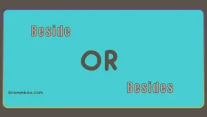 Beside or Besides