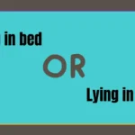 laying in bed or lying in bed