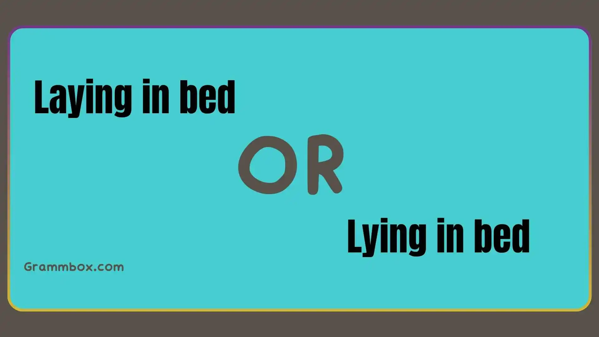 laying in bed or lying in bed