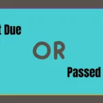 Past Due or Passed Due