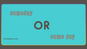 someday or some day