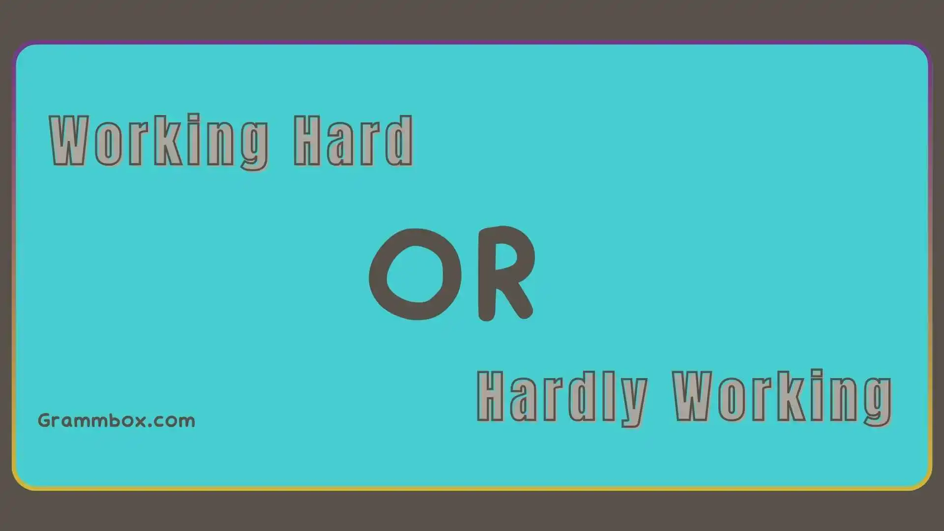 Working Hard or Hardly Working