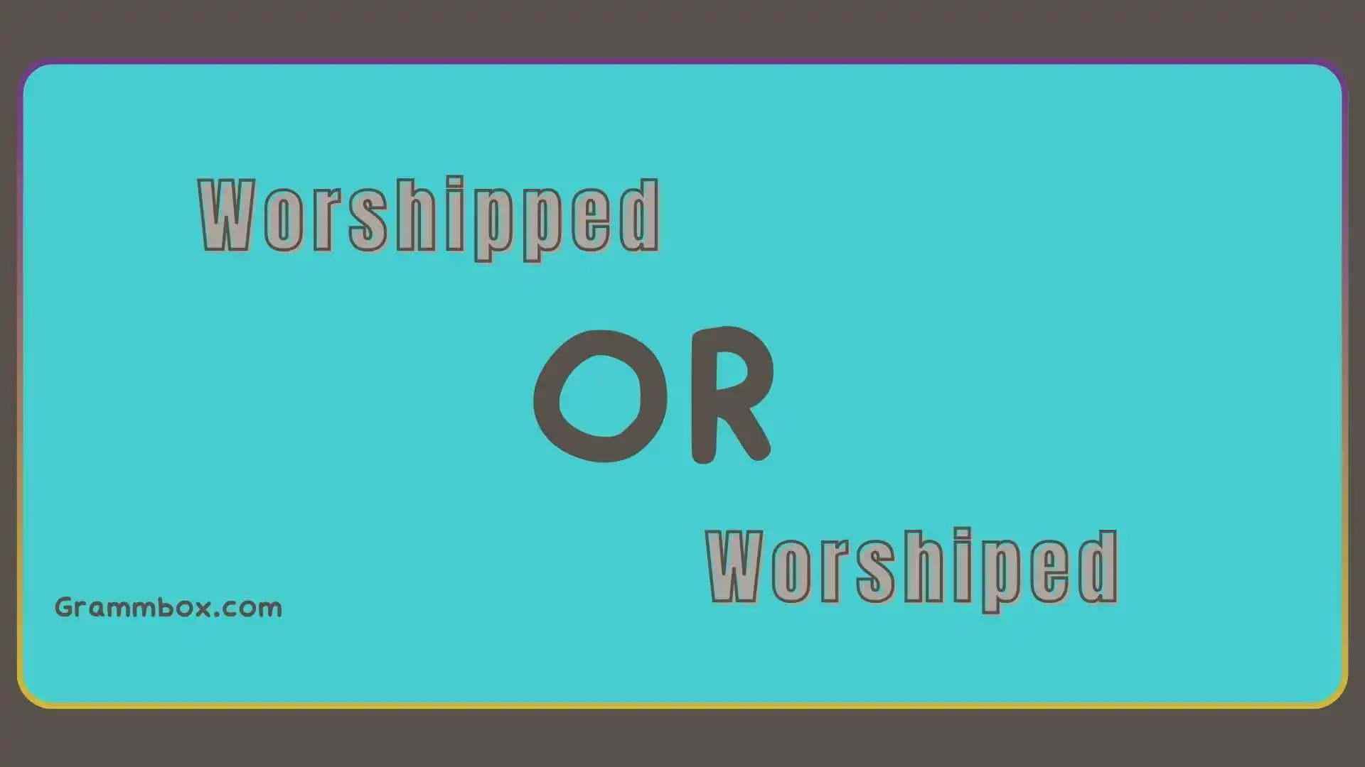 Worshipped or Worshiped