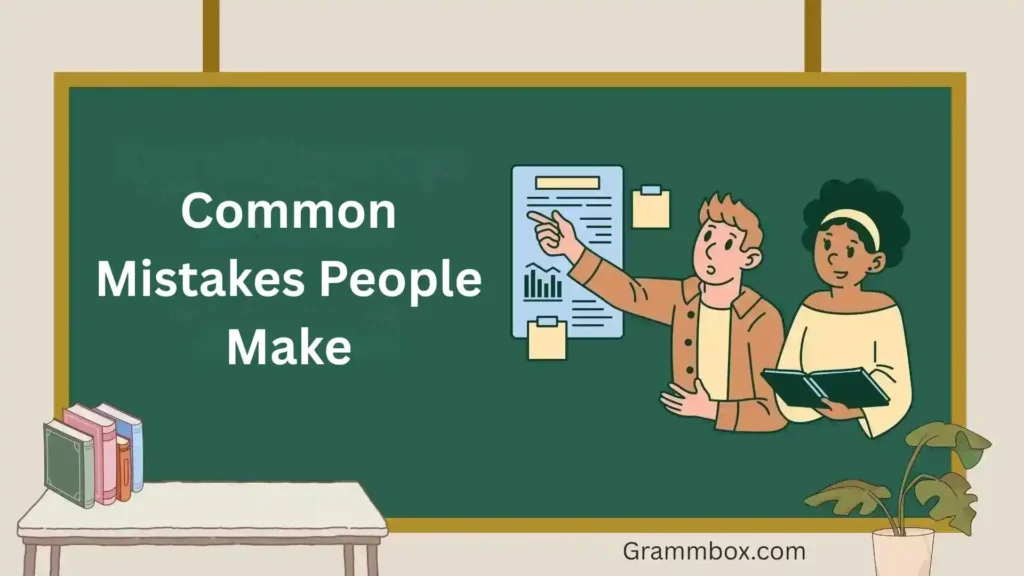 Common Mistakes People Make