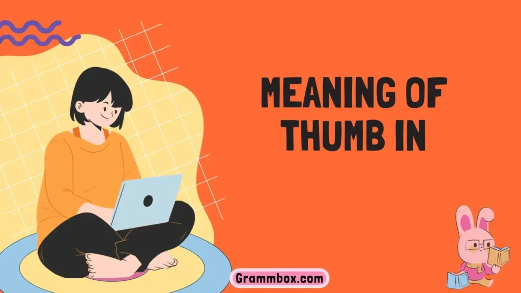 Meaning of Thumb In